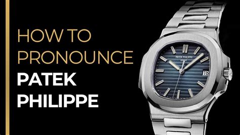 patek philippe how do you pronounce|girard perregaux pronounce.